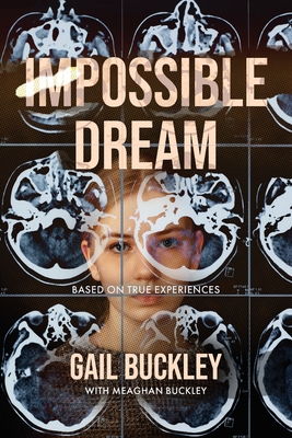 Impossible Dream By Gail Buckley, Meaghan Buckley Cover Image
