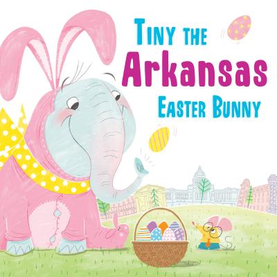 Tiny the Arkansas Easter Bunny (Tiny the Easter Bunny)