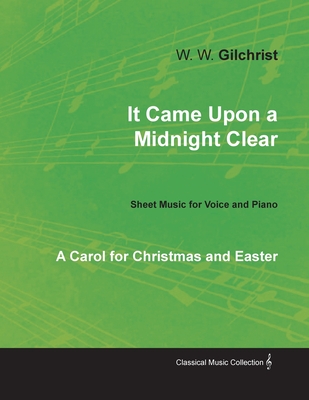 It Came Upon a Midnight Clear - A Carol for Christmas and Easter - Sheet Music for Voice and Piano Cover Image