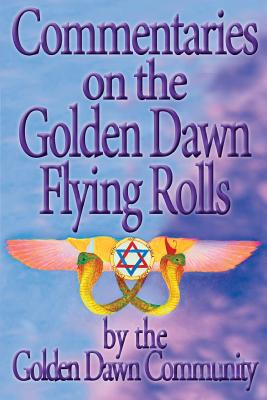Commentaries on the Golden Dawn Flying Rolls Cover Image