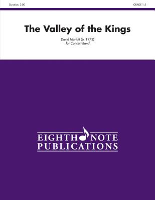 The Valley of the Kings: Conductor Score & Parts (Eighth Note Publications) By David Marlatt (Composer) Cover Image