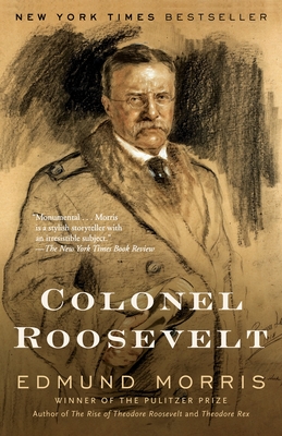 Colonel Roosevelt (Theodore Roosevelt #3) By Edmund Morris Cover Image