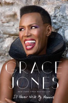 I'll Never Write My Memoirs By Grace Jones, Paul Morley Cover Image