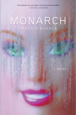 Monarch: A Novel By Candice Wuehle Cover Image