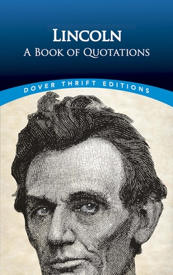 Lincoln: A Book of Quotations By Abraham Lincoln, Bob Blaisdell (Editor) Cover Image