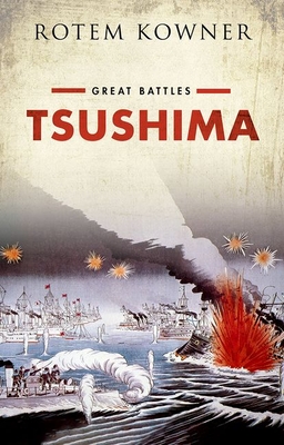 Tsushima: Great Battles Series By Rotem Kowner Cover Image