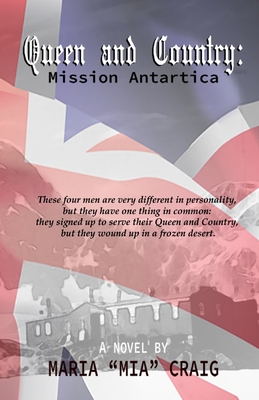 Queen and Country - Mission Antarctica By Jennifer "jenny" Craig (Editor), Maria "mia" Craig Cover Image