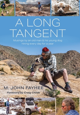 A Long Tangent: Musings by an old man & his young dog hiking every day for a year Cover Image