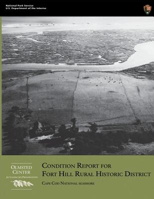 Condition Report for Fort Hill Rural Historic District: Cape Cod National Seashore Cover Image