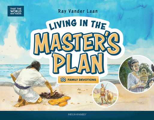 Living in the Master's Plan: 30 Family Devotions (That the World May Know) Cover Image