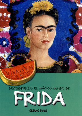 Descubriendo el mágico mundo de Frida (Nueva edición) (El mágico mundo de…) By Maria Jordà Cover Image