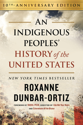 An Indigenous Peoples' History of the United States By Roxanne Dunbar-Ortiz Cover Image