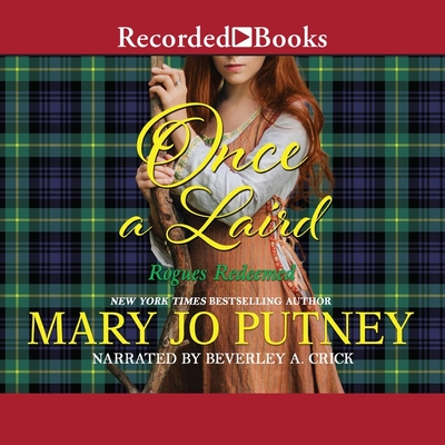 Once a Laird (Rogues Redeemed #6) By Mary Jo Putney, Beverley A. Crick (Read by) Cover Image
