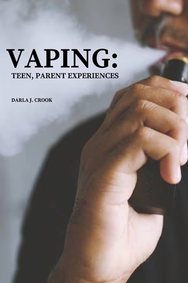 Vaping: TEEN, PARENT EXPERIENCES: Teen, Parent Experiences Cover Image