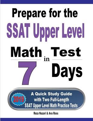 Prepare for the SSAT Upper Level Math Test in 7 Days: A Quick Study Guide with Two Full-Length SSAT Upper Level Math Practice Tests Cover Image