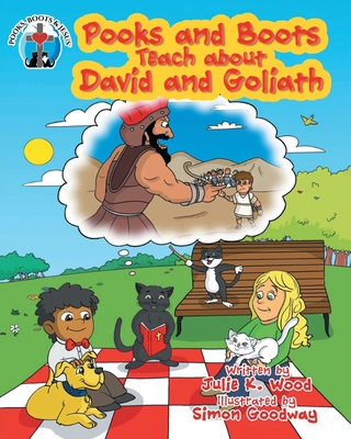 Pooks and Boots Teach about David and Goliath: Book Three By Julie K. Wood, Simon Goodway (Illustrator) Cover Image