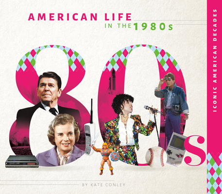 American Life in the 1980s By Kate Conley Cover Image