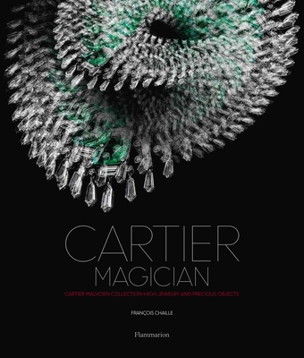 Cartier Magician: High Jewelry and Precious Objects Cover Image