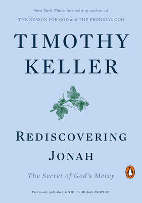 Rediscovering Jonah: The Secret of God's Mercy By Timothy Keller Cover Image