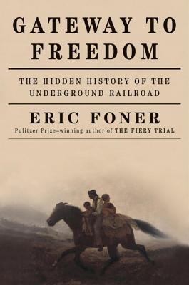 Gateway to Freedom: The Hidden History of the Underground Railroad Cover Image