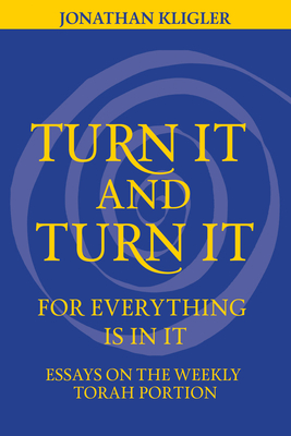 Turn It and Turn It for Everything Is in It By Jonathan Kligler Cover Image