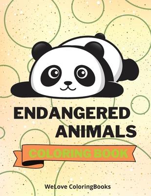 Endangered Animals Coloring Book Cute Endangered Animals Coloring Book Adorable Endangered Animals Coloring Pages For Kids 25 Incredibly Cute And Lov Paperback The Book Cellar