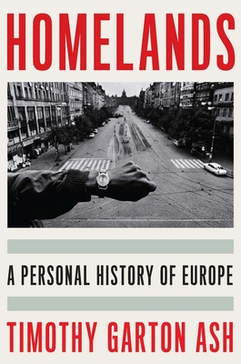Homelands: A Personal History of Europe By Timothy Garton Ash Cover Image