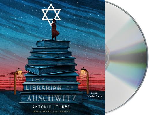The Librarian of Auschwitz By Antonio Iturbe, Marisa Calin (Read by), Lilit Thwaites (Translated by) Cover Image
