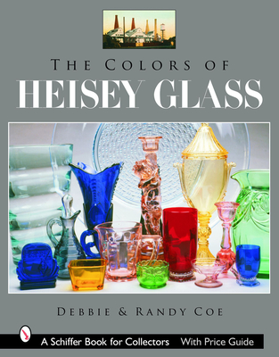 The Colors of Heisey Glass (Schiffer Book for Collectors) Cover Image