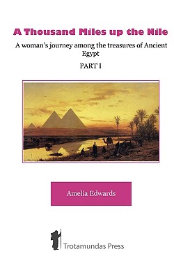 A Thousand Miles up the Nile - A woman's journey among the treasures of Ancient Egypt -Part I- Cover Image