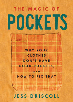 The Magic of Pockets: Why Your Clothes Don't Have Good Pockets and How to Fix That cover