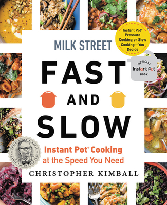 Milk Street Fast and Slow: Instant Pot Cooking at the Speed You Need Cover Image