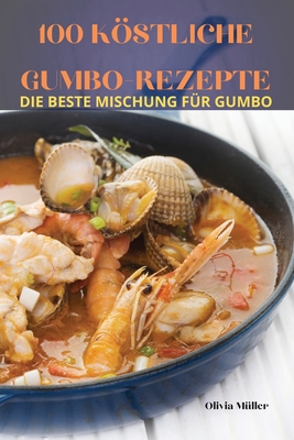 100 Köstliche Gumbo-Rezepte Cover Image