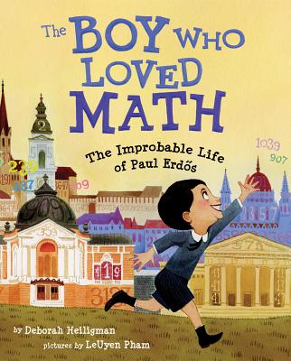 The Boy Who Loved Math: The Improbable Life of Paul Erdos Cover Image