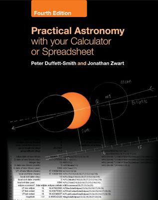 Practical Astronomy with Your Calculator or Spreadsheet By Peter Duffett-Smith, Jonathan Zwart Cover Image