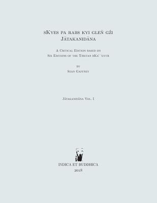 sKyes pa rabs kyi gleṅ gźi (Jātakanidāna): A Critical Edition based on Six Editions of the Tibetan bKa' 'gyur Cover Image
