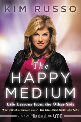 The Happy Medium: Life Lessons from the Other Side Cover Image