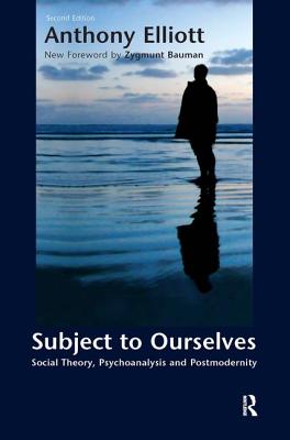 Subject to Ourselves: An Introduction to Freud, Psychoanalysis, and Social Theory