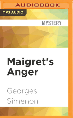 Maigret's Anger (Inspector Maigret #61) By Georges Simenon, Gareth Armstrong (Read by) Cover Image