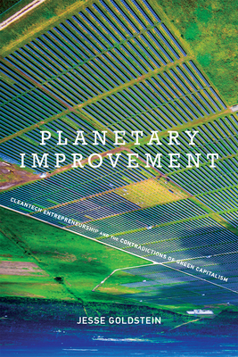 Planetary Improvement: Cleantech Entrepreneurship and the Contradictions of Green Capitalism