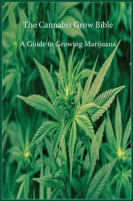 cannabis grow bible