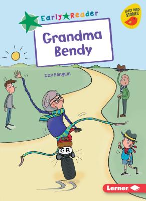 Grandma Bendy By Izy Penguin, Izy Penguin (Illustrator) Cover Image