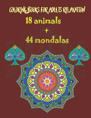 Coloring Books for Adults Relaxation 18 animals + 44 mondalas By Book Ait Good Cover Image