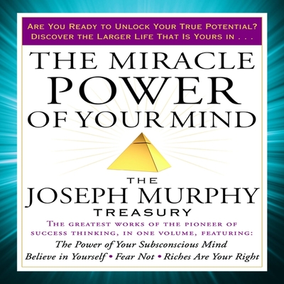 The Miracle Power of Your Mind The Joseph Murphy Treasury MP3 CD