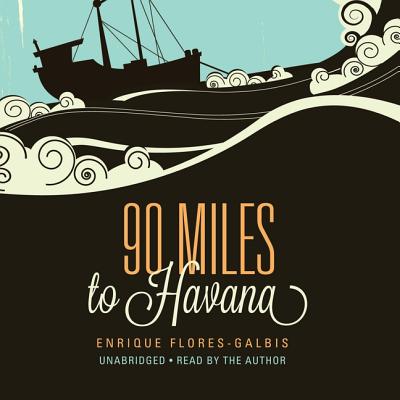 Cover for 90 Miles to Havana Lib/E