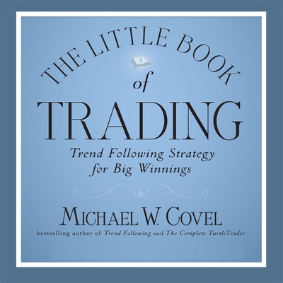 The Little Book of Trading Lib/E: Trend Following Strategy for Big Winnings Cover Image