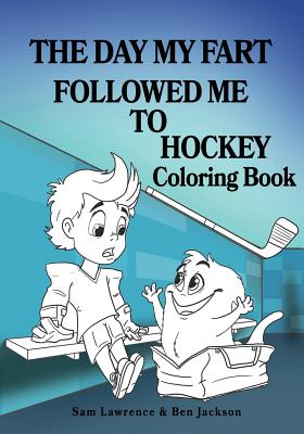 The Day My Fart Followed Me To Hockey Coloring Book Cover Image