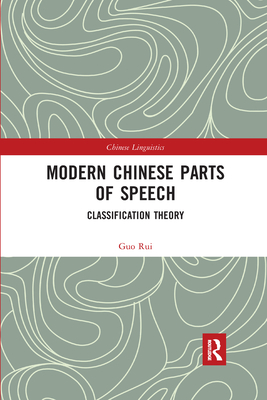 Modern Chinese Parts of Speech: Classification Theory By Guo Rui Cover Image