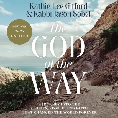 The God of the Way: A Journey Into the Stories, People, and Faith That Changed the World Forever Cover Image
