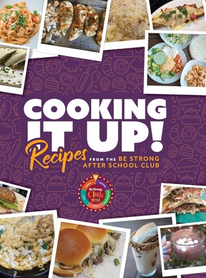 Cooking It Up: Recipes from the Be Strong After School Club Cover Image